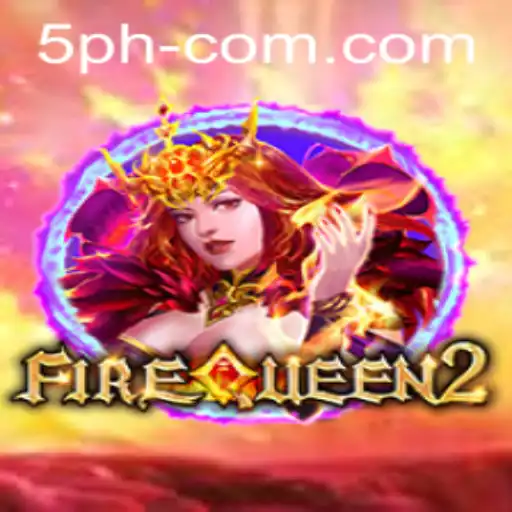 Exploring the Exciting World of FireQueen2 and the Impact of 5ph.com